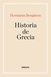 Historia de Grecia, Hermann Bengtson - GREDOS, S.A.