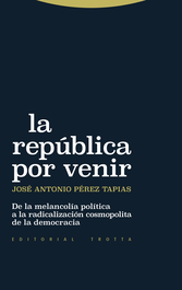 La república por venir, José Antonio Pérez Tapias - TROTTA EDITORIAL