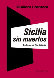 Sicilia sin muertos, Guillem Frontera - CLUB EDITOR