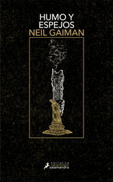 Humo y espejos, Neil Gaiman - SALAMANDRA