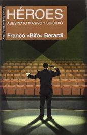 Héroes, Franco Bifo Berardi - AKAL
