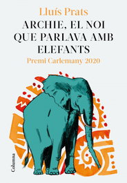 Archie, el noi que parlava amb elefants, Lluís Prats Martínez - COLUMNA EDICIONS