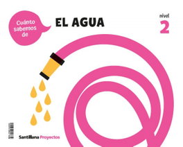 SANTILLANA, CUANTO SABEMOS NIVEL 2 EL AGUA