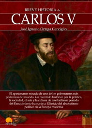 Breve historia de Carlos V, José Ignacio Ortega Cervigón - NOWTILUS EDITORIAL