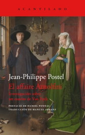 El Affaire Arnolfini, Jean Philippe Postel - Acantilado Editorial