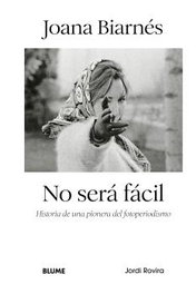 Joana biarnes. No será fácil, Jordi Rovira - BLUME