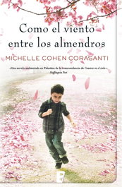 Como el viento entre los almendros, Michelle Cohen Corasanti - EDICIONES B
