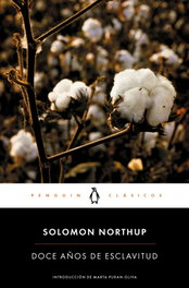 Doce años de esclavitud, Solomon Northup - PENGUIN CLASICOS