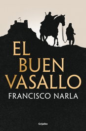 El buen vasallo, Francisco Narla - Grijalbo