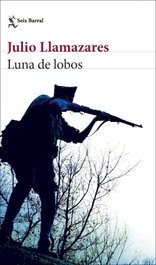 Luna de lobos, Julio Llamazares - SEIX BARRAL EDICIONES