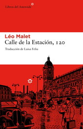 Calle de la Estación, 120, Léo Malet - LIBROS DEL ASTEROIDE