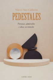 Pedestales, Nieves Saiz-Calderón Salazar - SAPERE AUDE