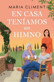 EN CASA TENIAMOS UN HIMNO, Maria Climent - GRIJALBO