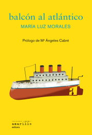 Balcón al Atlántico, María Luz Morales - AMARILLO EDITORA