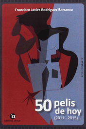 50 pelis de hoy (2011 - 2015), Rodríguez Barranco, Francisco Javier - AZIMUT
