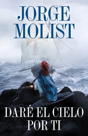 Daré el cielo por ti, Jorge Molist - GRIJALBO
