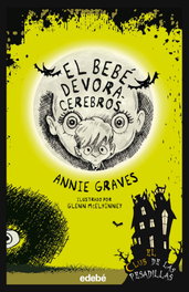 EDEBE, EL BEBÉ DEVORACEREBROS, Annie Graves - EL CLUB DE LAS PESADILLAS