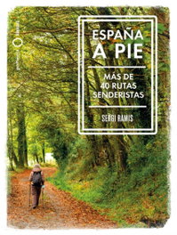 GEOPLANETA, España a pie: Más de 40 rutas senderistas - Sergi Ramis