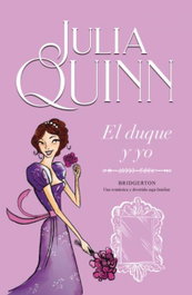 TITANIA El duque y yo (Bridgerton 1), Julia Quinn - TITANIA