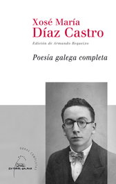 GALAXIA, Poesía galega completa de Xosé María Díaz Castro - GALAXIA