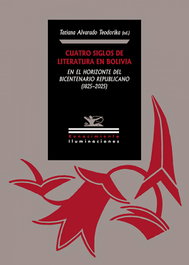 RENACIMIENTO EDITORIAL, Cuatro siglos de literatura en Bolivia en el horizonte del bicentenario republicano (1825) 2025