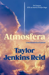 Atmosfera, Taylor Jenkins Reid - ROSA DELS VENTS