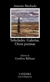 CATEDRA, Soledades; Galerías; Otros poemas, Antonio Machado - CATEDRA