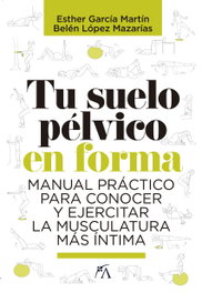 ALMUZARA EDITORIAL Tu suelo pélvico en forma