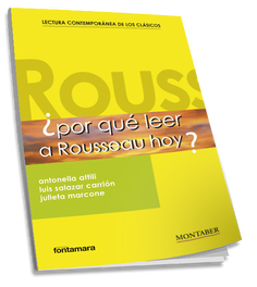 ¿Por qué leer a Rousseau hoy?, Antonella Attili - MONTABER