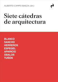 Siete cátedras de arquitectura, Alberto Campo Baeza - Asimetricas Ediciones