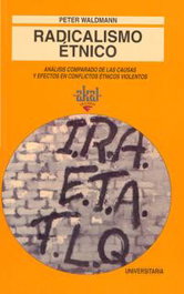 Radicalismo étnico: análisis comparado de las causas y efectos en conflictos étnicos violentos, Peter Waldmann - AKAL