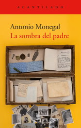 La sombra del padre, Antonio Monegal - ACANTILADO EDITORIAL