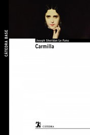 Carmilla, Joseph Sheridan Le Fanu - CATEDRA