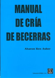 ACRIBIA MANUAL DE CRÍA DE BECERRAS