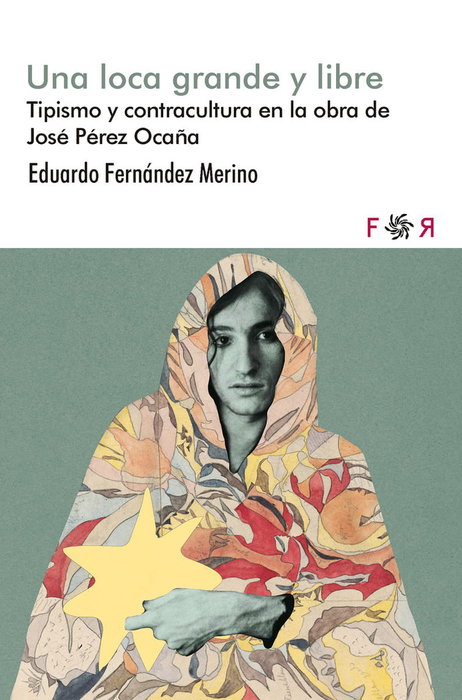 Una loca grande y libre, Eduardo Fernández Merino - FLORES RARAS
