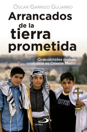 Arrancados de la tierra prometida, Óscar Garrido Guijarro - SAN PABLO EDITORIAL