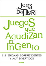 Juegos que agudizan el ingenio, Jorge Batllori - NARCEA