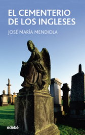 El Cementerio de los Ingleses, José María Mendiola Insausti - EDEBE