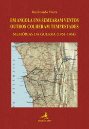 Em Angola uns semearam ventos outros colheram tempestades: Memórias da guerra (1961-1964), Rui Rosado Vieira - EDIÇOES COLIBRI