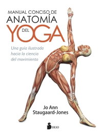 Manual conciso de anatomía del yoga, Jo An Staugaard Jones - SIRIO EDITORIAL
