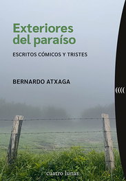 Exteriores del paraíso, Bernardo Atxaga - CUATRO LUNAS