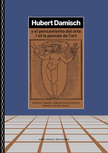 SANS SOLEIL EDICIONES, Hubert damisch y el pensamiento del arte - SANS SOLEIL EDICIONES