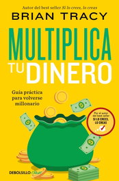 Multiplica tu dinero, Brian Tracy - DEBOLSILLO