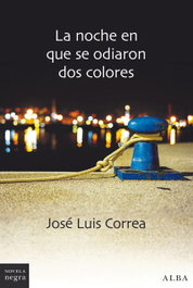 ALBA, LA NOCHE EN QUE SE ODIARON DOS COLORES, José Luis Correa - ALBA