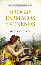 Drogas, fármacos y venenos, David Sucunza - ALMUZARA EDITORIAL