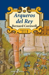 Arqueros del Rey I, Bernard Cornwell - EDHASA EDITORIAL