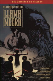 El origen de la llama negra, Mike Mignola, Chris Roberson - NORMA EDITORIAL