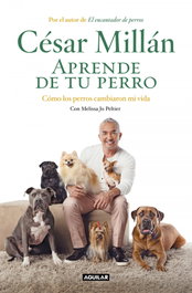 Aprende de tu perro, César Millán - AGUILAR