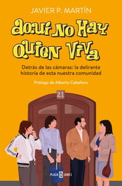 Aquí no hay quien viva, Javier P. Martin - Plaza & Janés