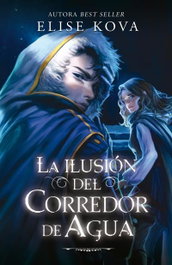La ilusión del corredor de agua, Elise Kova - UMBRIEL